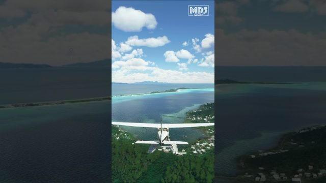 Bora Bora - Microsoft Flight Simulator 🏝 Tropical - French Polynesia 🇵🇫 Xbox Series X Gaming